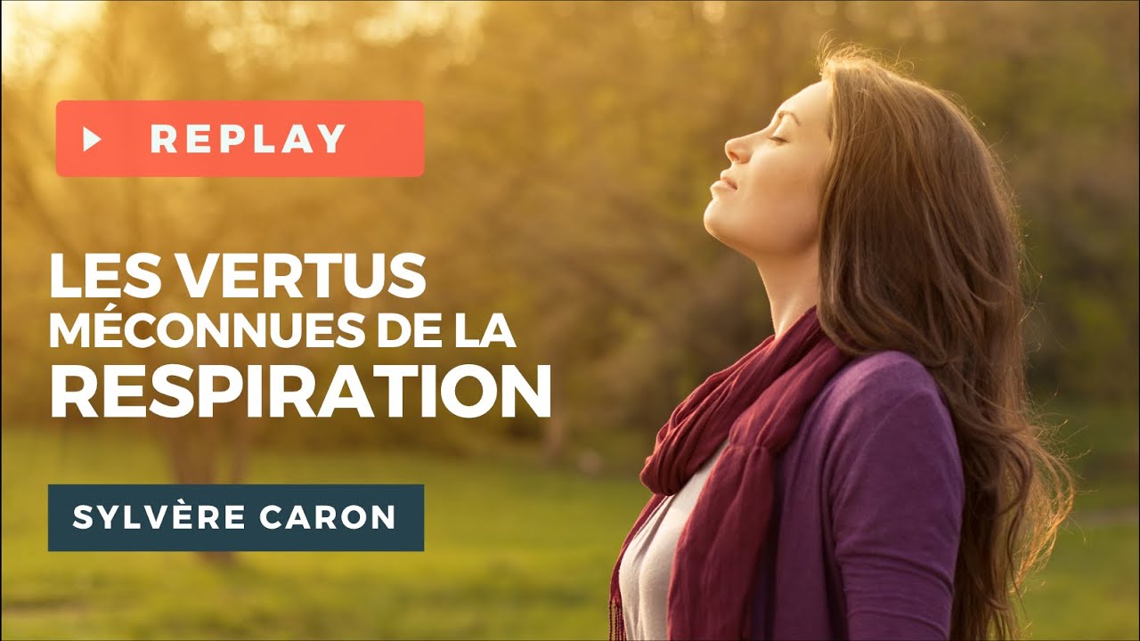 Les Vertus méconnues de la Respiration - Wébinaire avec Sylvère CARON et Gaël LE BELLEC