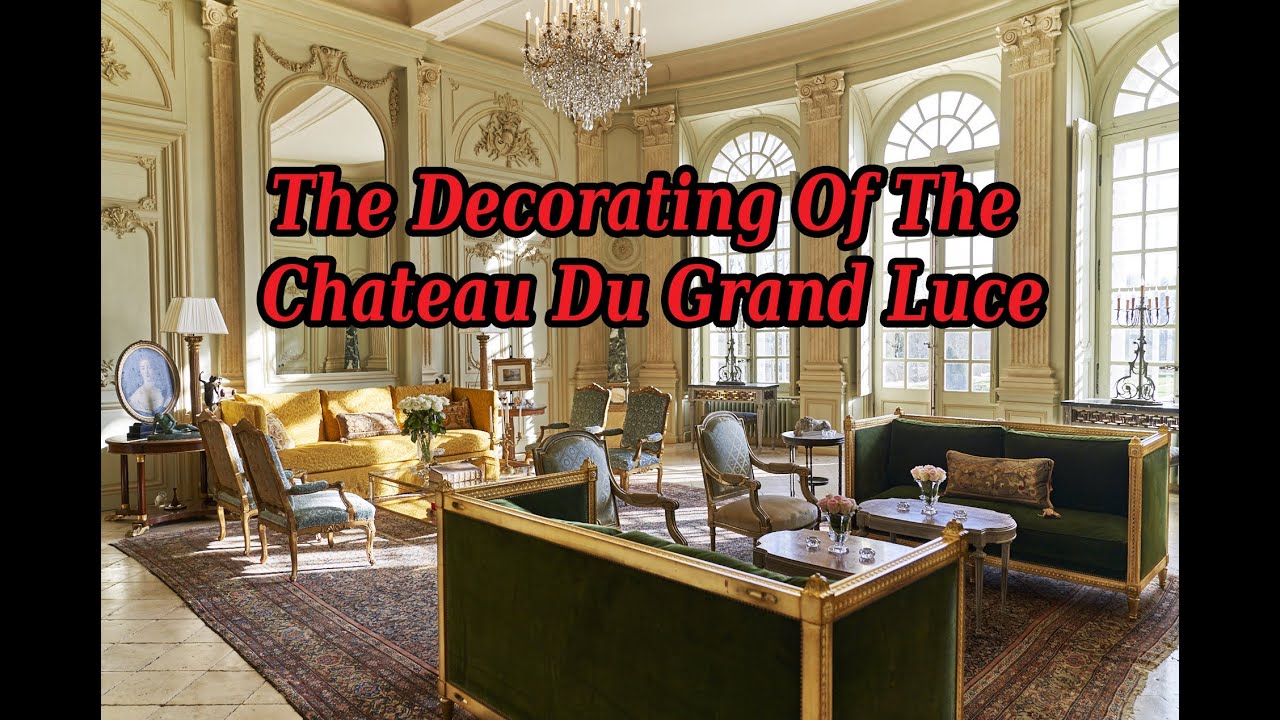 The Decor Of Hotel Chateau Du Grand Luce.