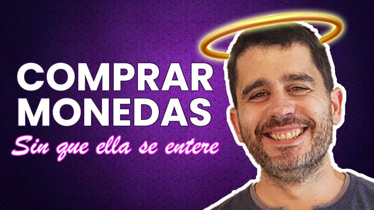 COMPRAR MONEDAS SIN QUE SE ENTERE TU PAREJA