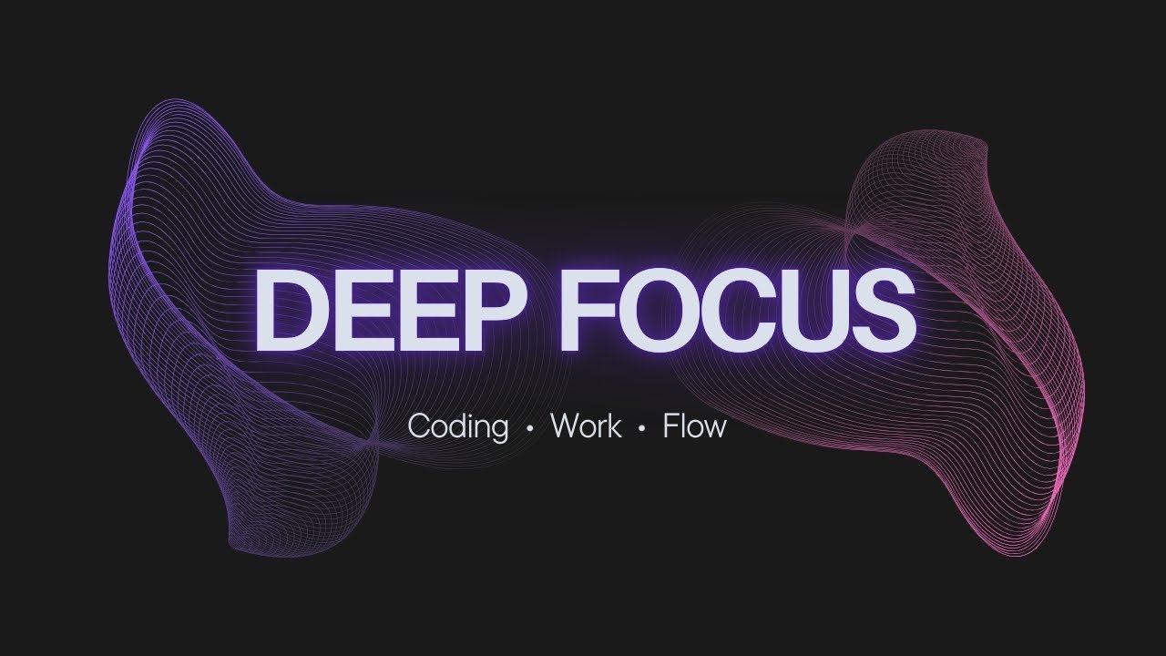 3 Hours Deep Focus Music for Work & Coding | Flow State, No Distractions