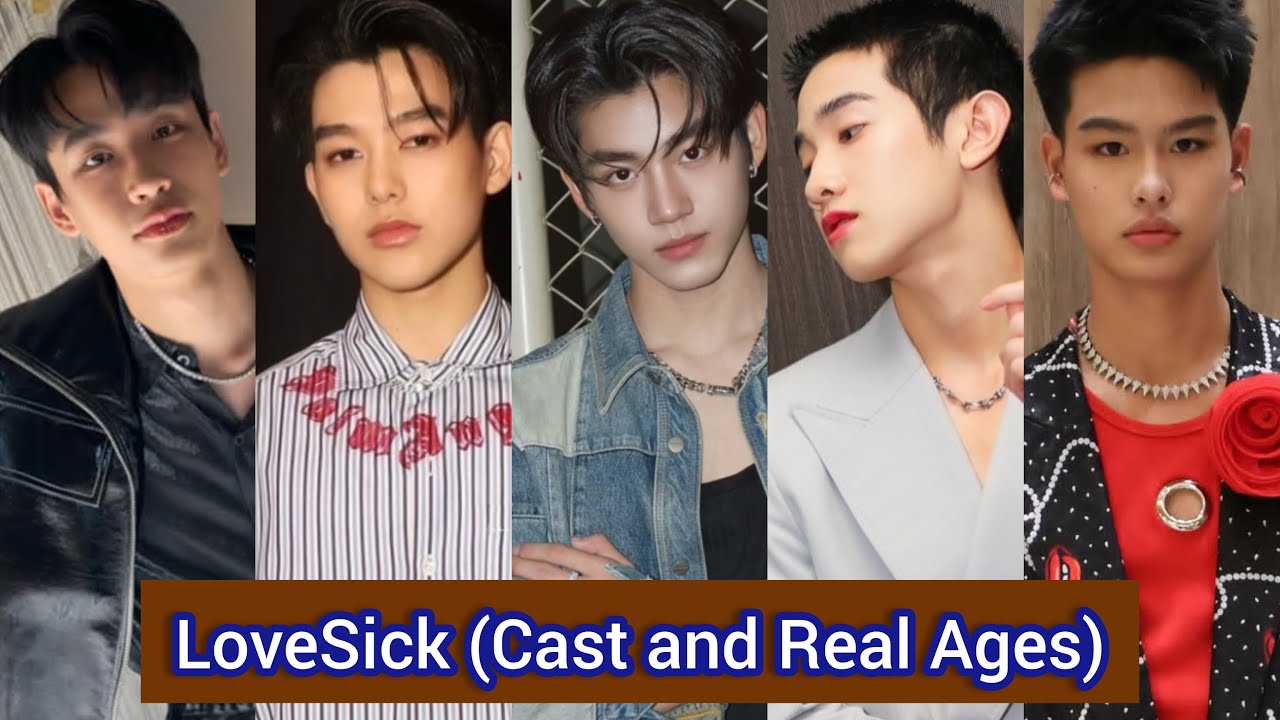 LoveSick (2024) | Cast and Real Ages | Almond Poomsuwan, Progress Passawish, ...