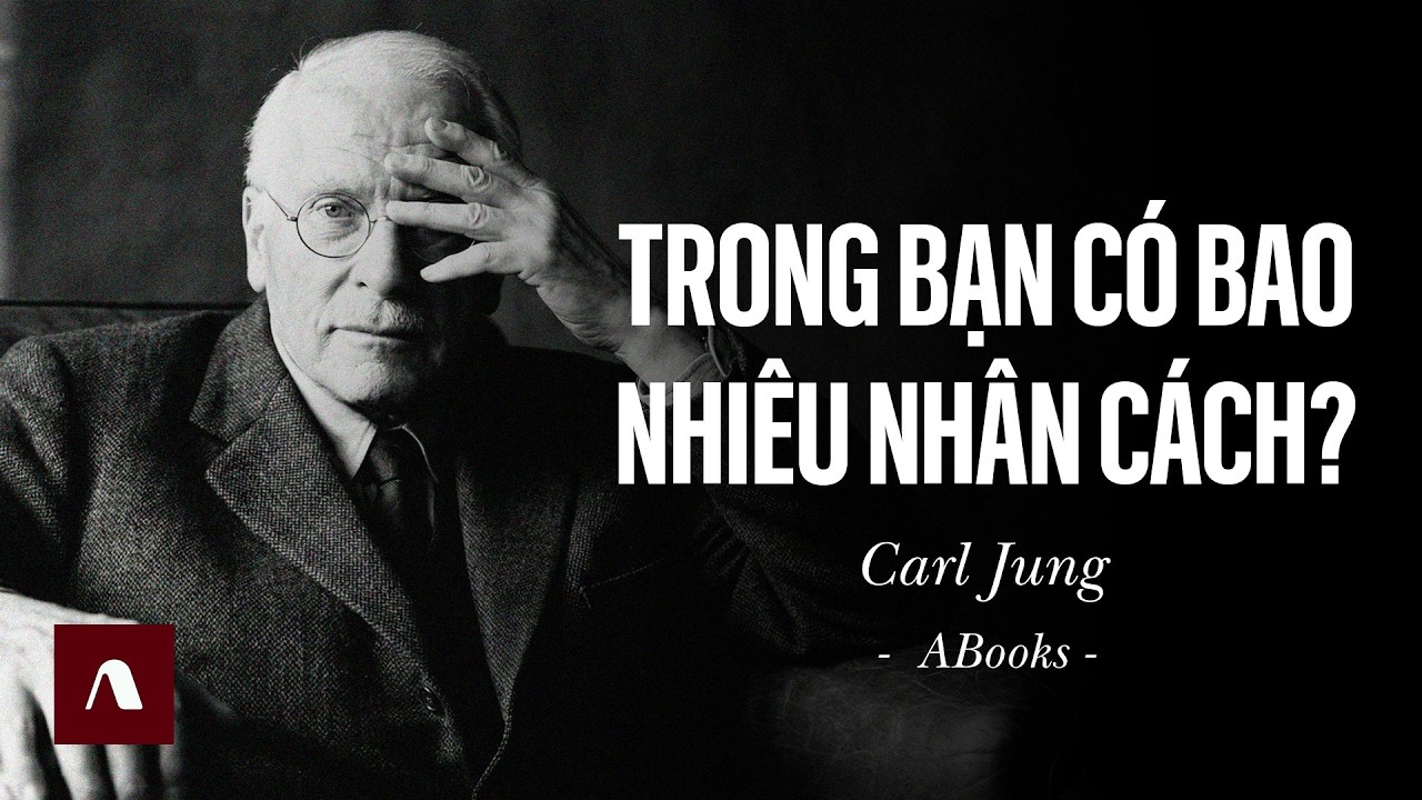 Carl Jung - Giải Mã Nhân Cách Của Bạn (Ký Ức, Giấc Mơ, Suy Ngẫm - Phần 01)