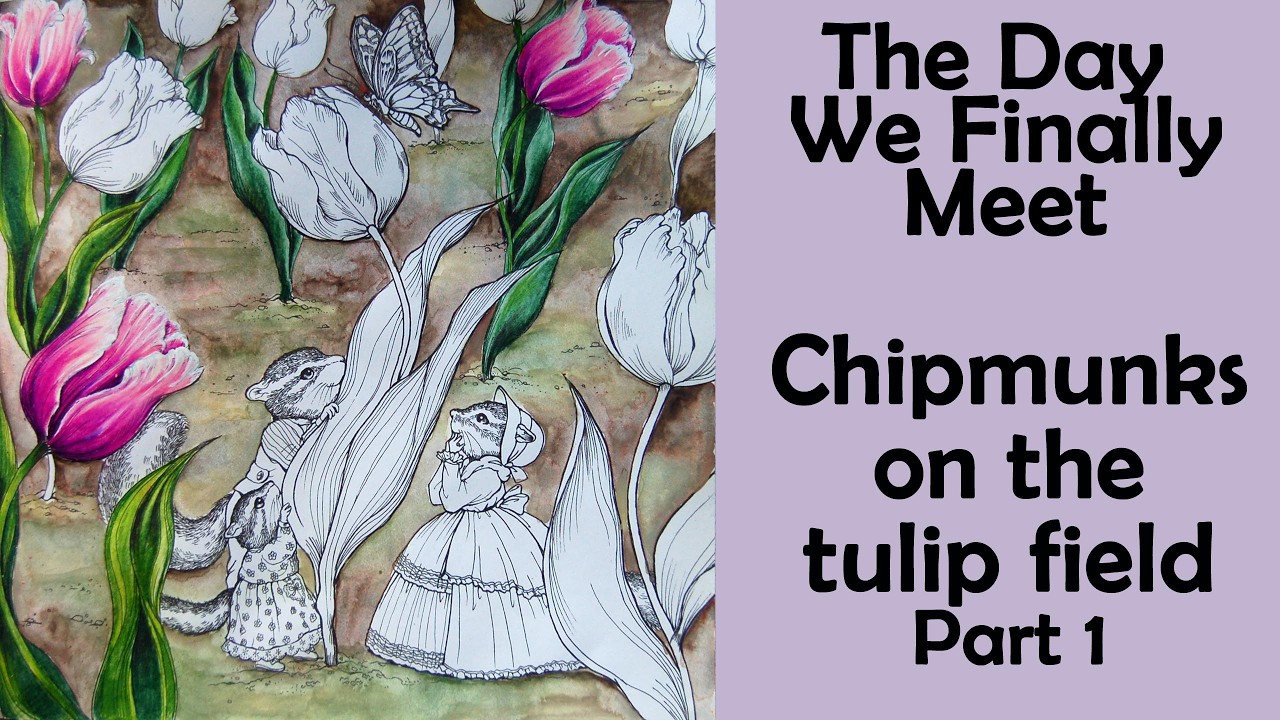 Chipmunks on the tulip field. Part 1 #Coloring in 'The Day we finally met'  #adultcoloring