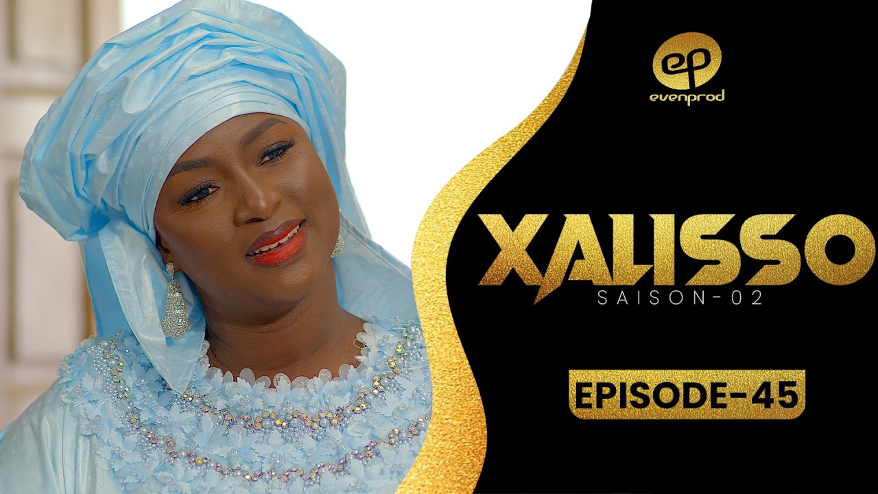 XALISSO - Saison 2 - Episode 45 **VOSTFR**