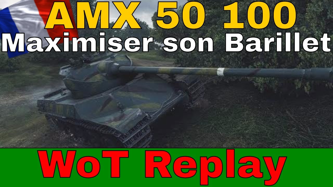 [WoT FR] AMX 50 100 - Maximiser son Barillet - World of Tanks (français)