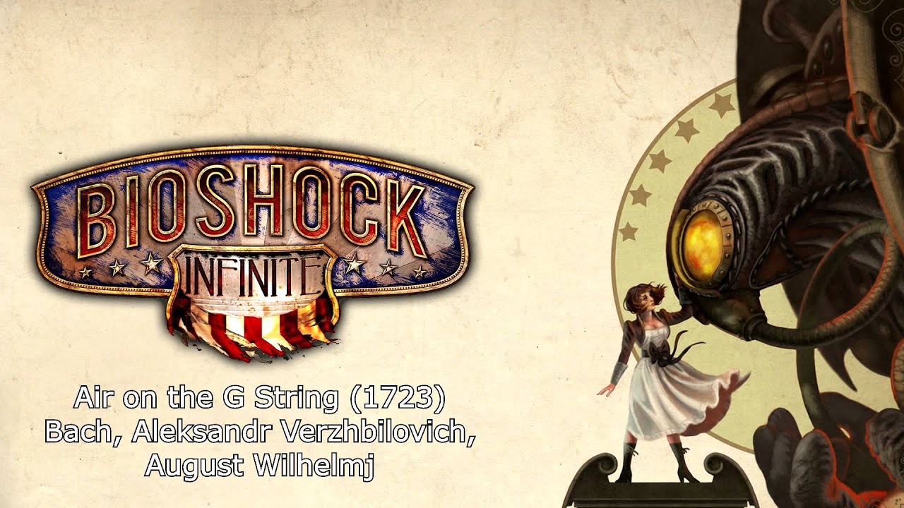 Bioshock Infinite Music - Air on the G String (1723) by J.S. Bach, A. Verzhbilovich, A. Wilhelmj