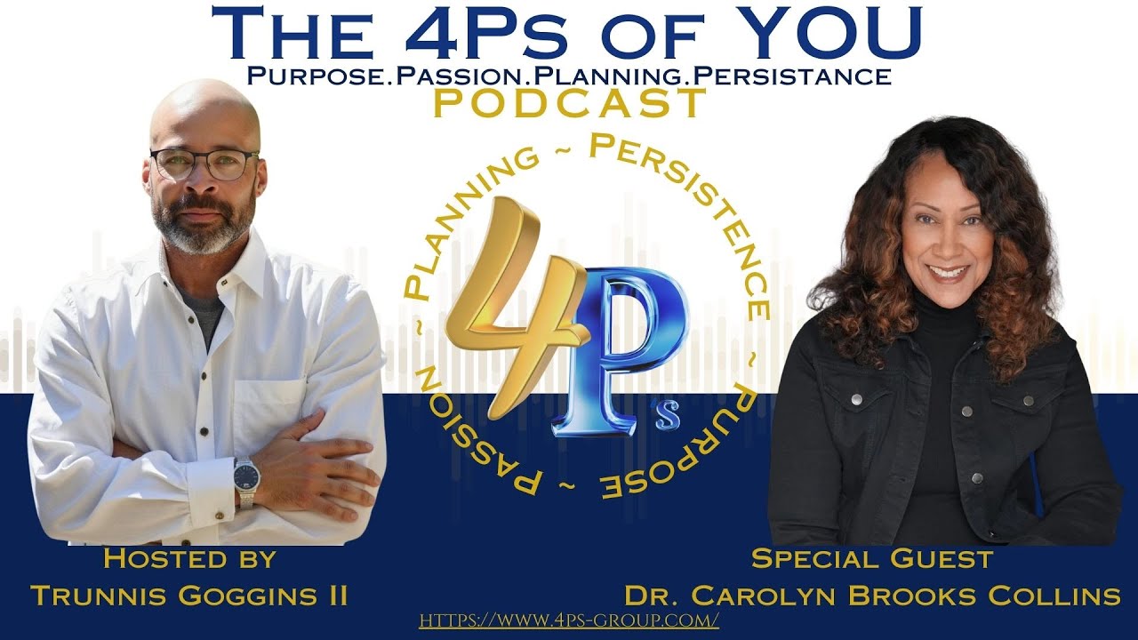 Know Your Worth & Demand More |  Dr. Carolyn Brooks Collins | 4Ps Podcast