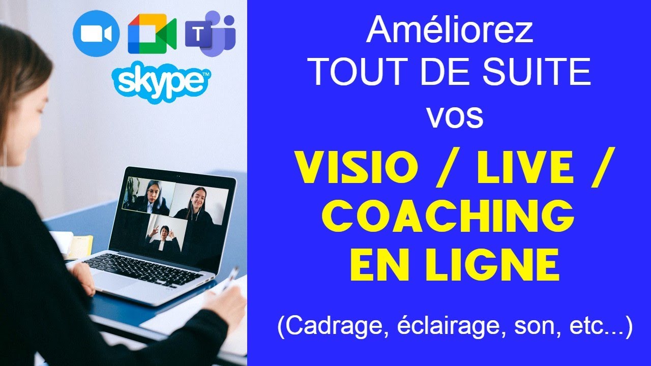 am&eacute;liorer qualit&eacute; de vos visio live coaching
