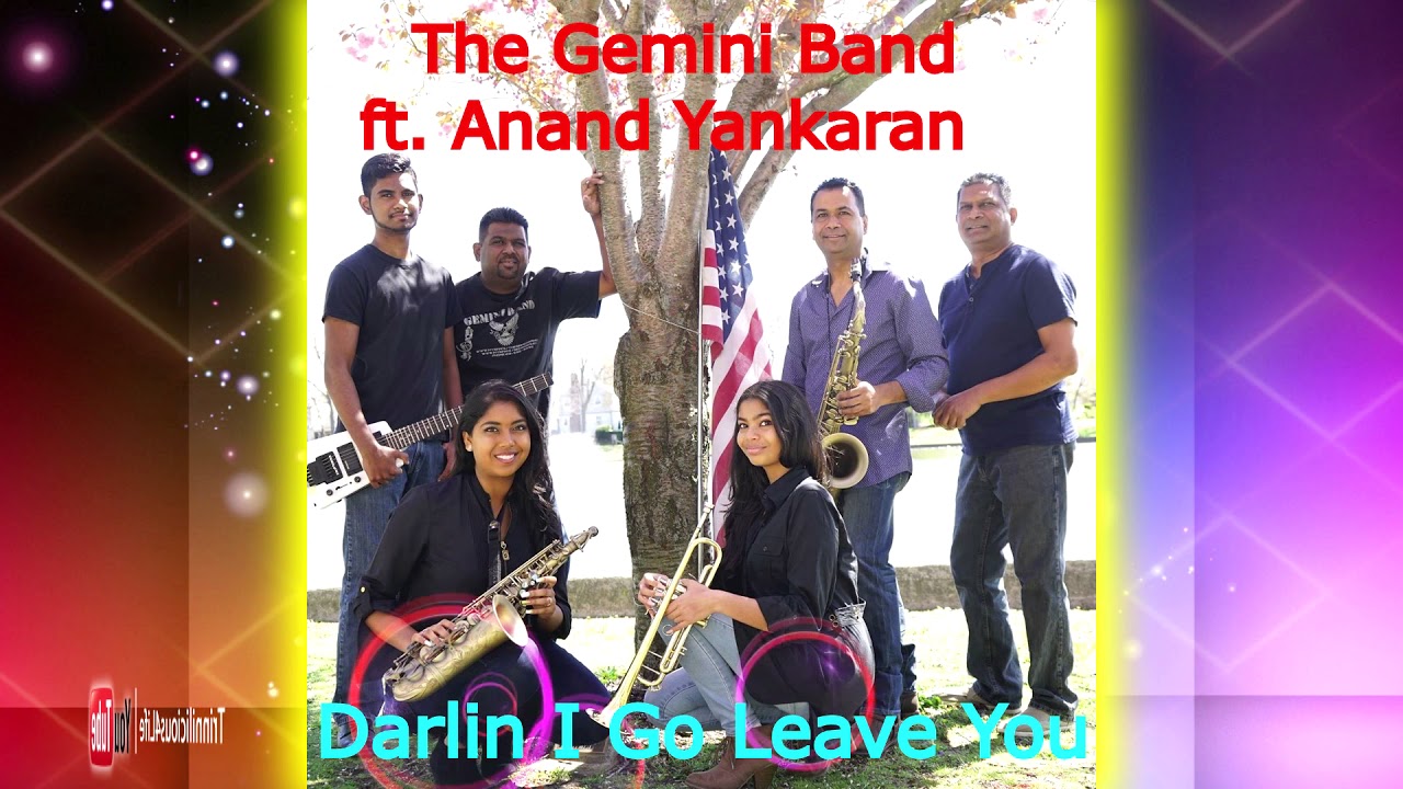 Darlin I Go Leave You -  The Gemini Band ft. Anand Yankaran