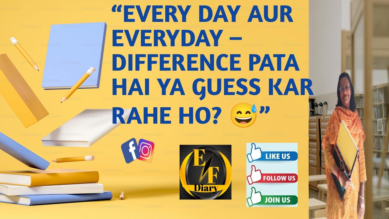 “Every day aur everyday – difference pata hai ya guess kar rahe ho? 😅”