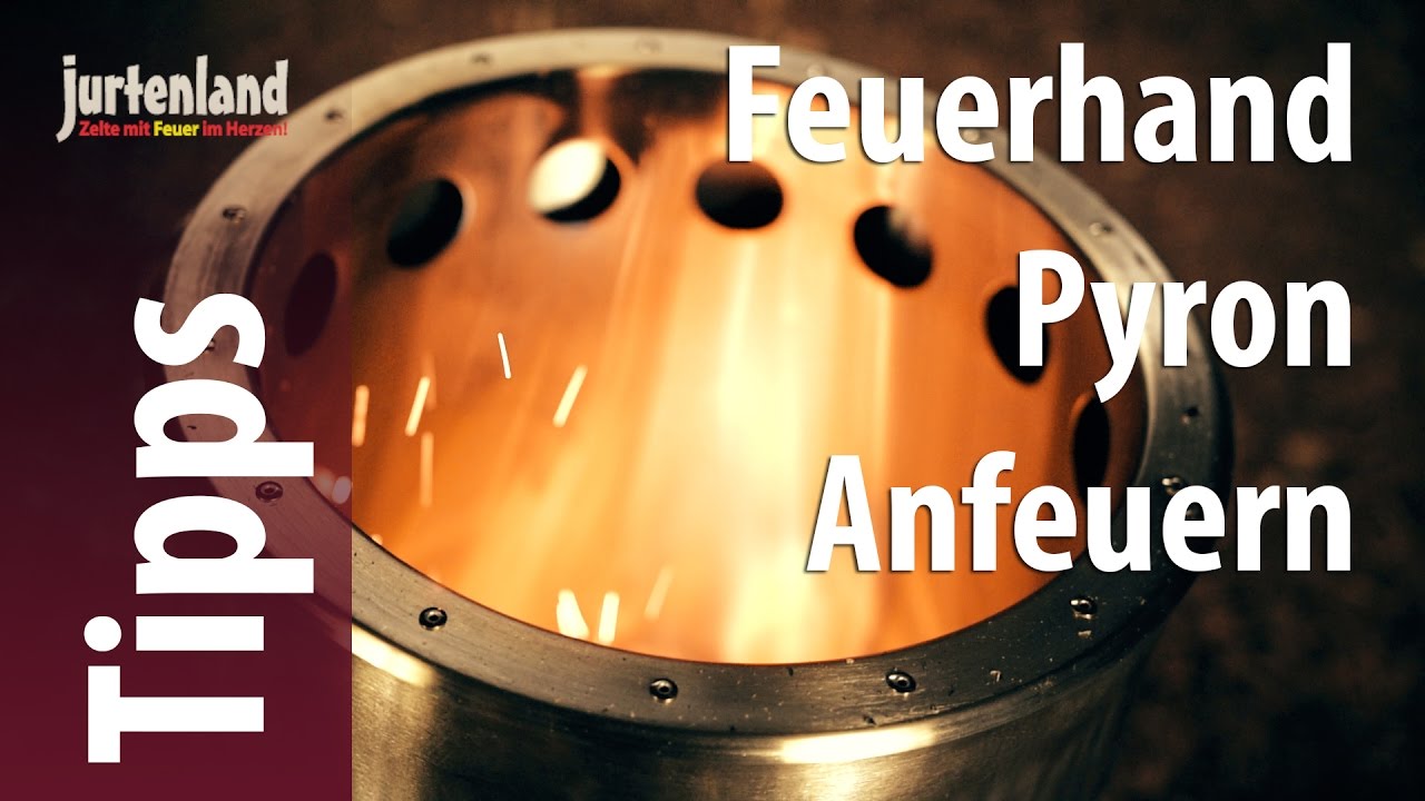 Feuerhand Pyron - Anfeuern - Jurtenland