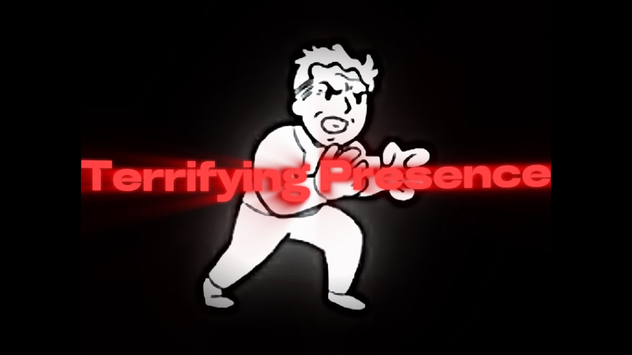 Terrifying Presence [FALLOUT EDIT]