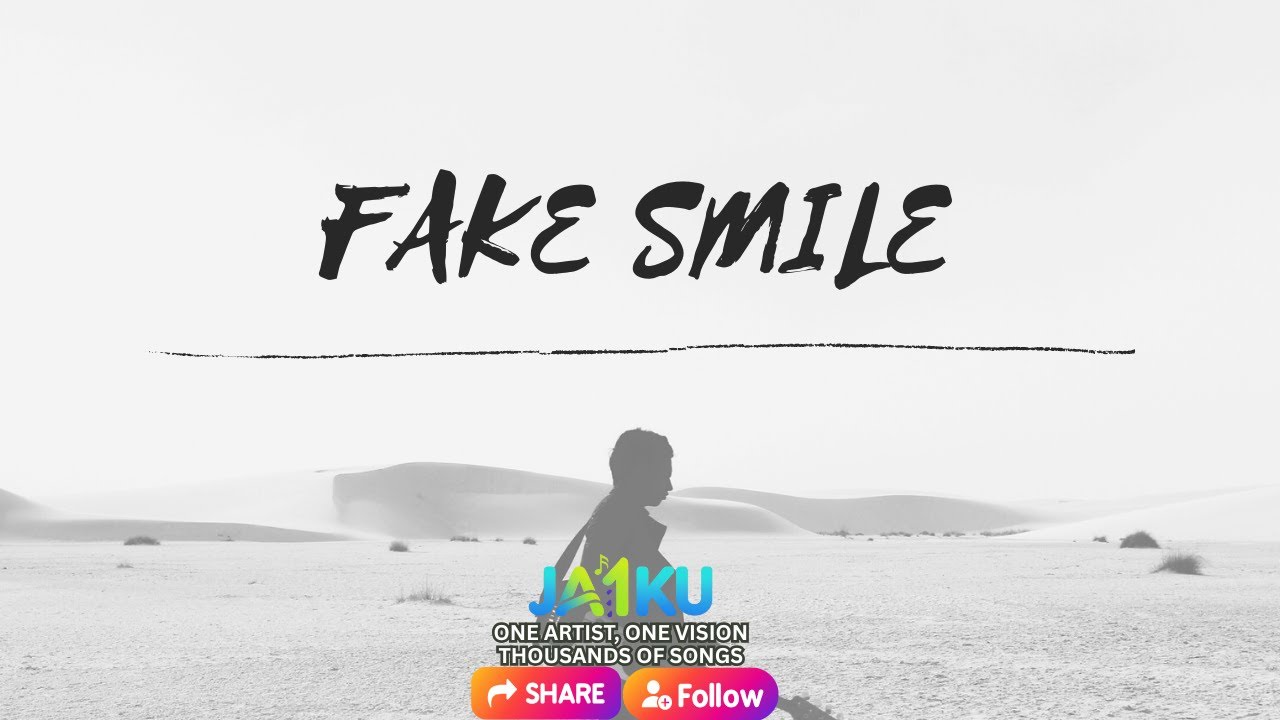 FAKE SMILE – Original Love Song