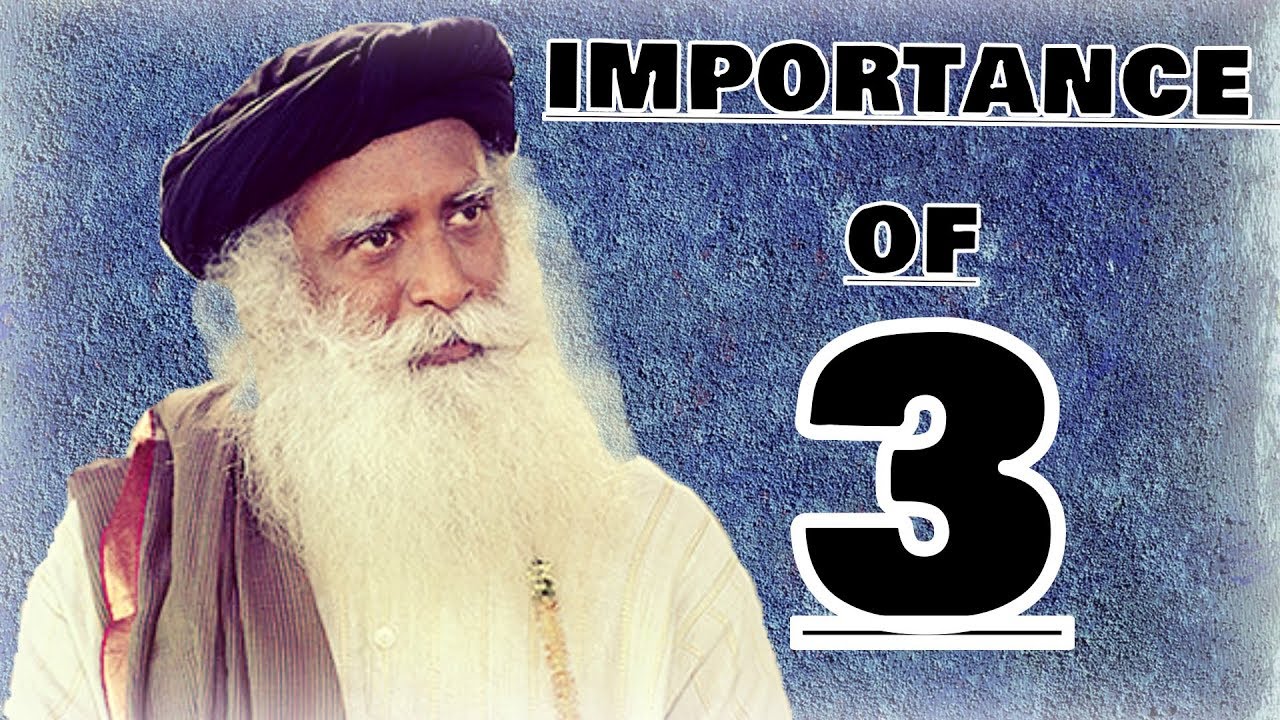Sadhguru -The concept of three, What is the importance of 3?
