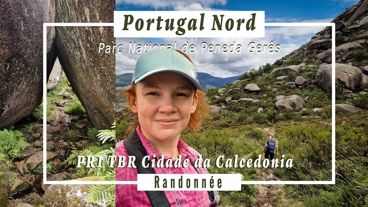 Portugal Nord - Peneda Geres - PR1 TBR Cidade da Calcedonia