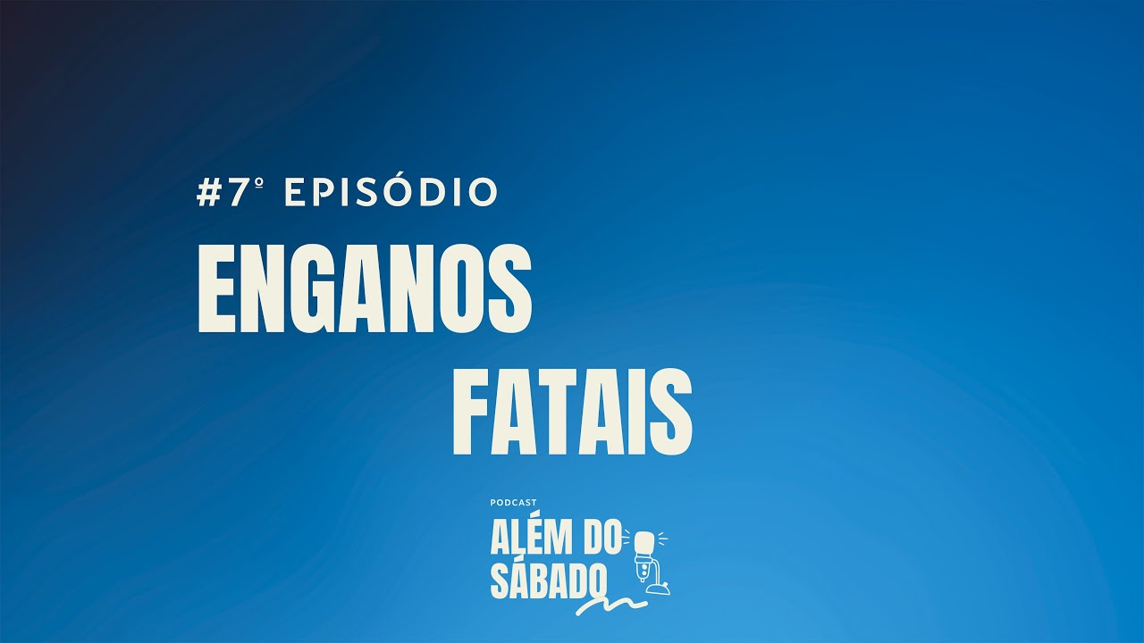 Lição Jovem | #7 - Enganos Fatais | Escola Sabatina Jovem 4° trimestre