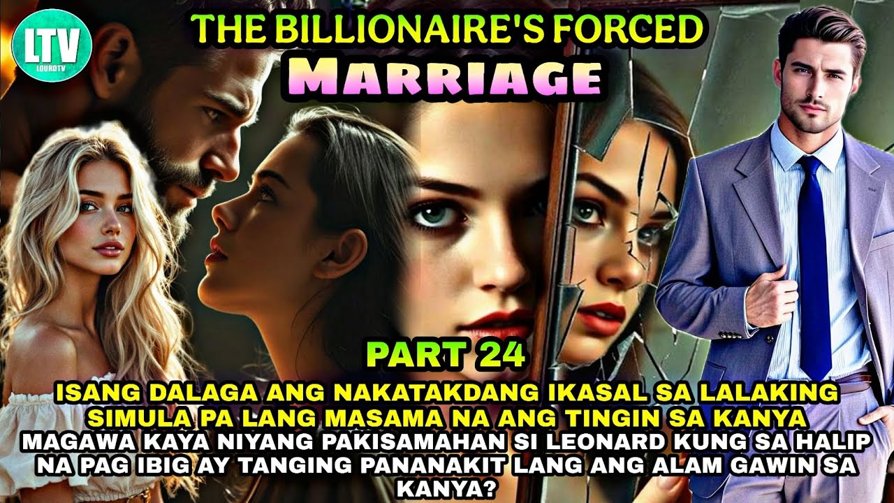 PART 24: THE BILLIONAIRE'S FORCED MARRIAGE | Lourd Tv
