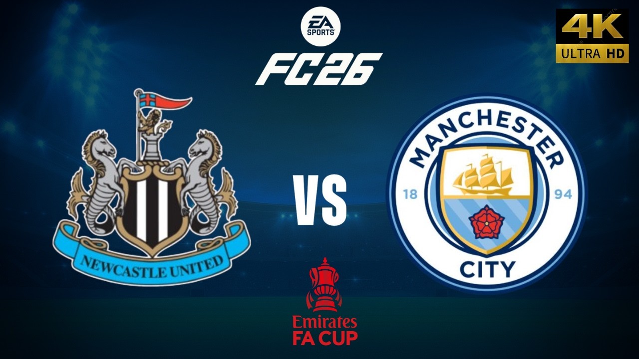 FC 26 - Newcastle vs Manchester City - FA Cup 25/26 Full Match - PC [4K60]