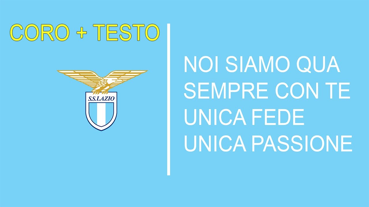 Noi siamo qua, sempre con te, unica fede unica passione (Coro + Testo) | Curva Nord - Ultras Lazio