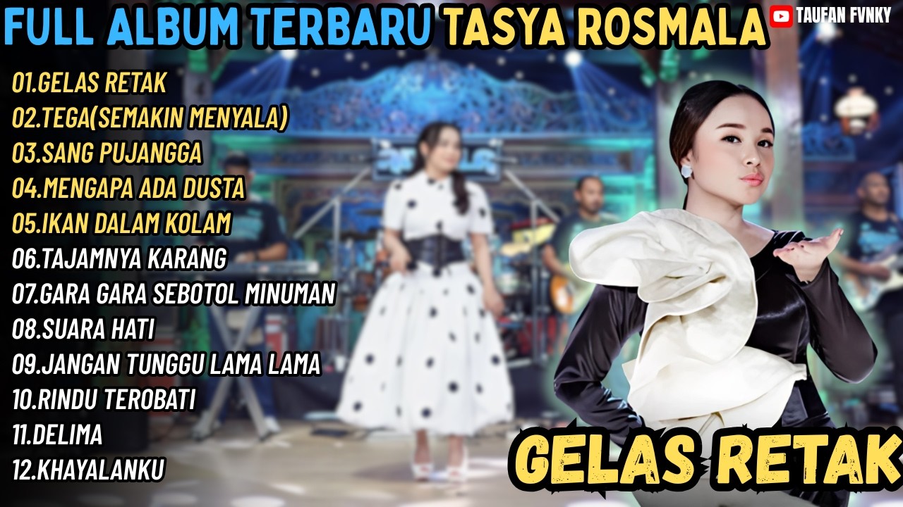 GELAS RETAK - TEGA ( SEMAKIN MENYALA) - MENGAPA ADA DUSTA || FULL ALBUM TASYA ROSMALA OM ADELLA 2026