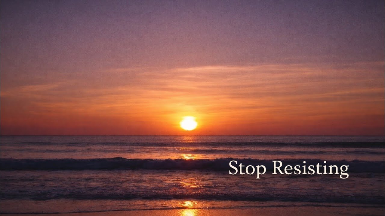 This Is What It Feels Like to Stop Resisting Life
