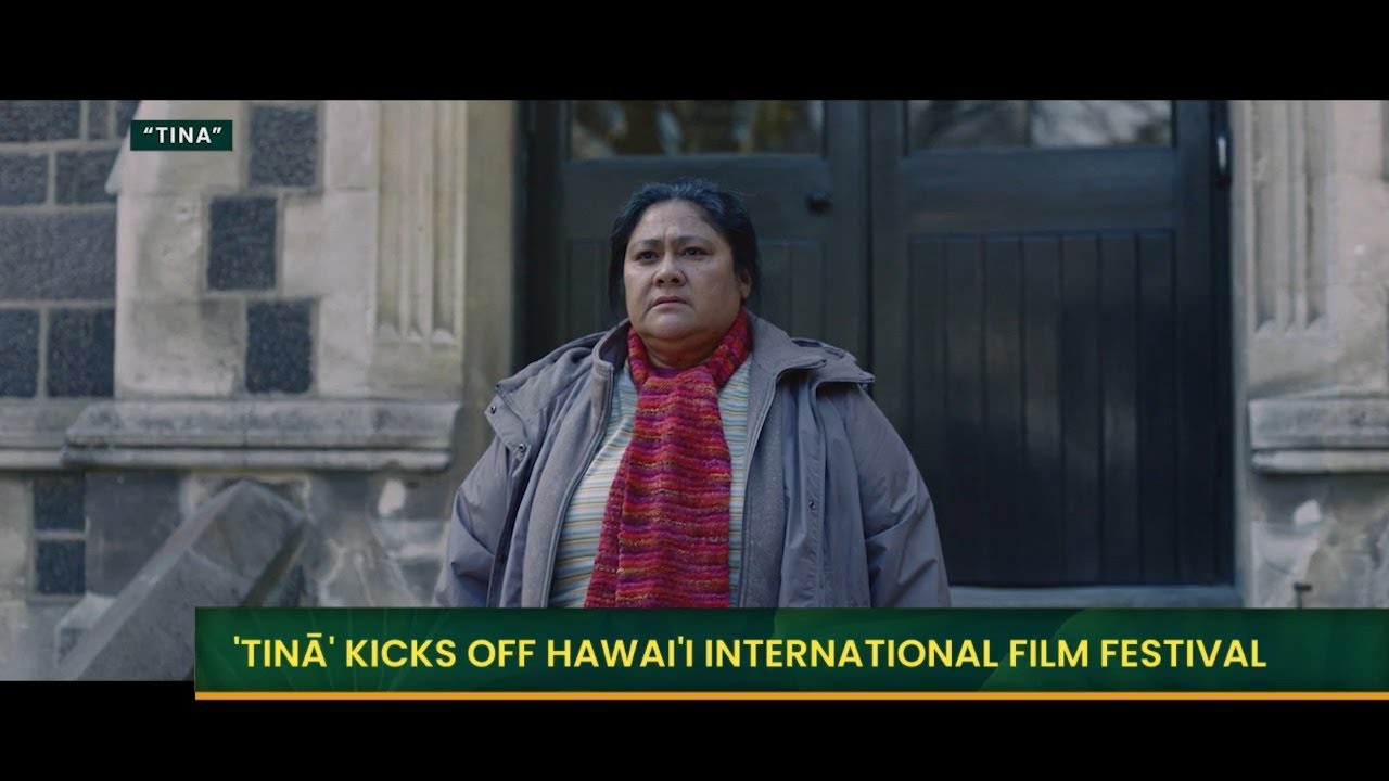 “Tinā” - Film Premiere at the Hawaii International Film Festival