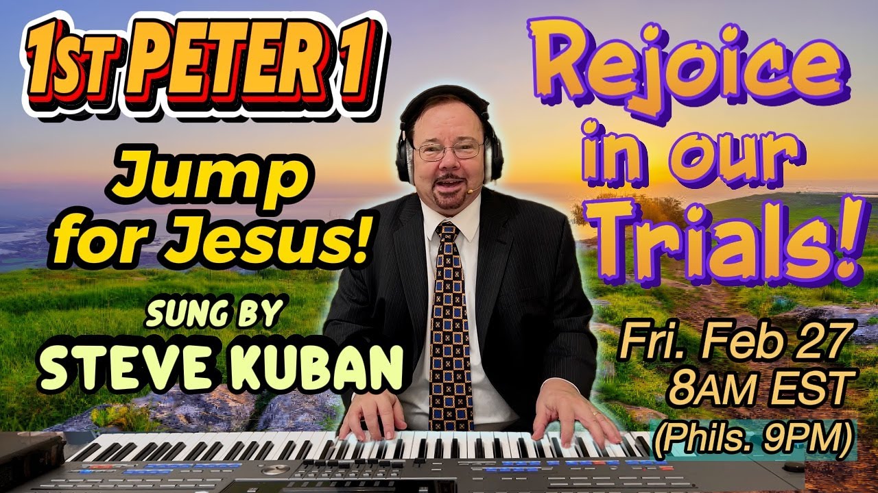 JUMP FOR JESUS! 1st Peter 1—Sung by Steve Kuban, with exciting favorite hymns and choruses. Jump!