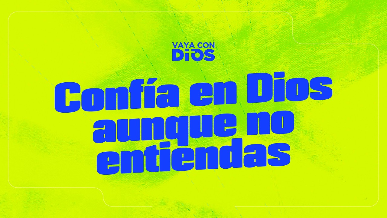 VCD Ep 1657 Confía en Dios aun cuando no entiendas