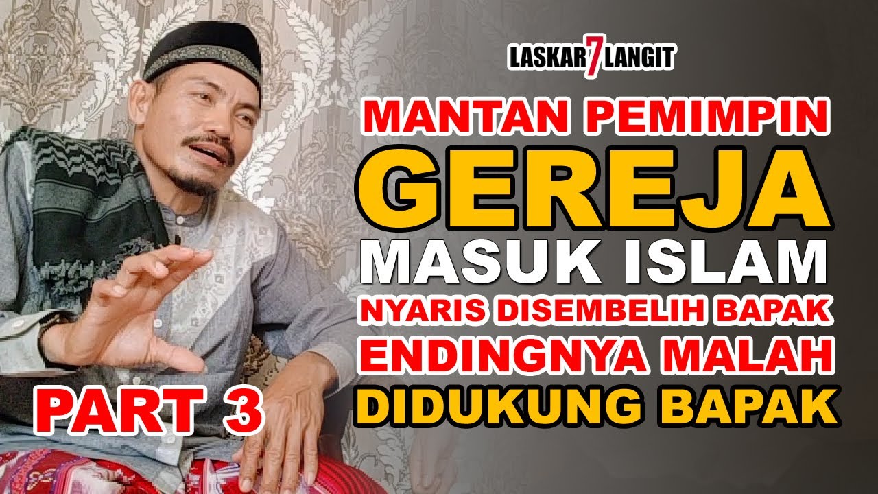 Masuk Islam Kepalaku Hampir Disembelih Sama Bapak #laskar7langit #LaskarTujuhLangit