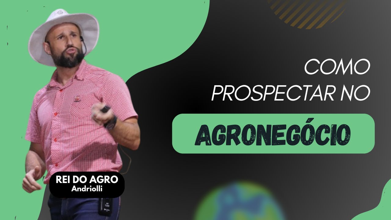 COMO PROSPECTAR CLIENTES NO AGRONEG&Oacute;CIO COM O 