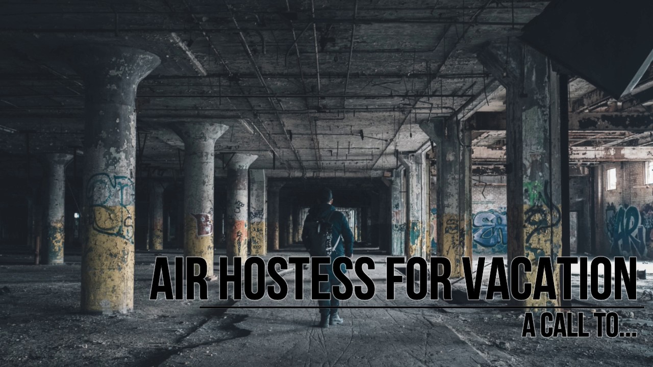 Air Hostess For Vacation - A Call to