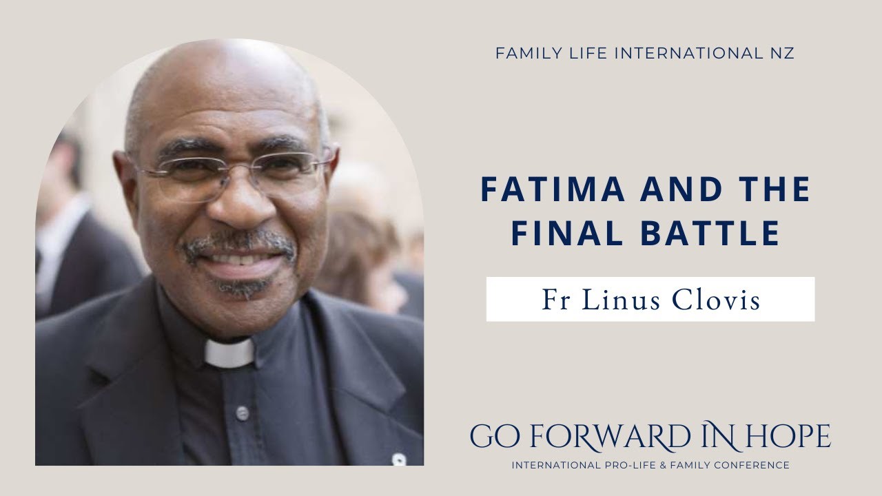 Fatima & The Final Battle - Fr Linus Clovis Talk at the 'Go Forward in Hope' Conference 2023
