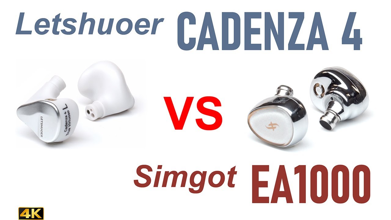 Letshuoer Cadenza 4 vs Simgot EA1000  - IEM sound comparison