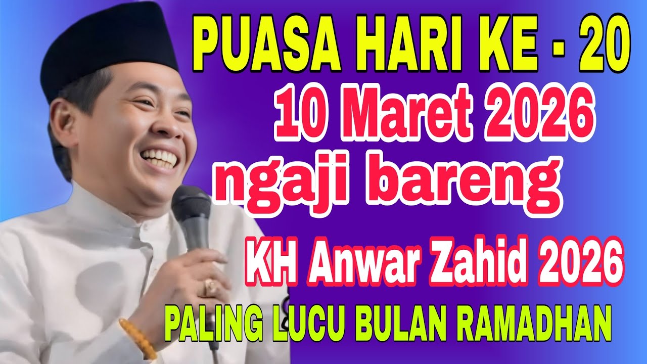 KH ANWAR ZAHID TERBARU SPCIAL PUASA HARI KE 20