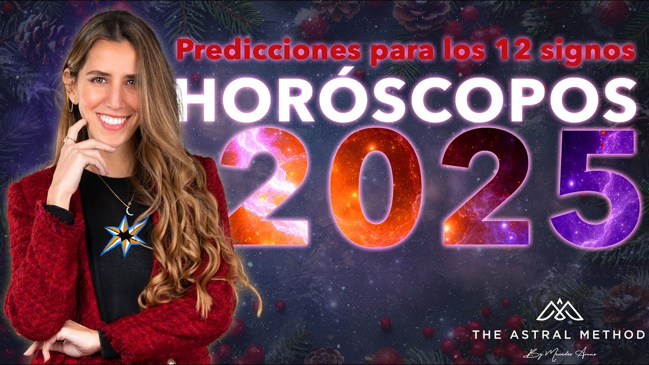 💥 HOR&Oacute;SCOPOS 2025 💥 PREDICCIONES PARA LOS 12 SIGNOS