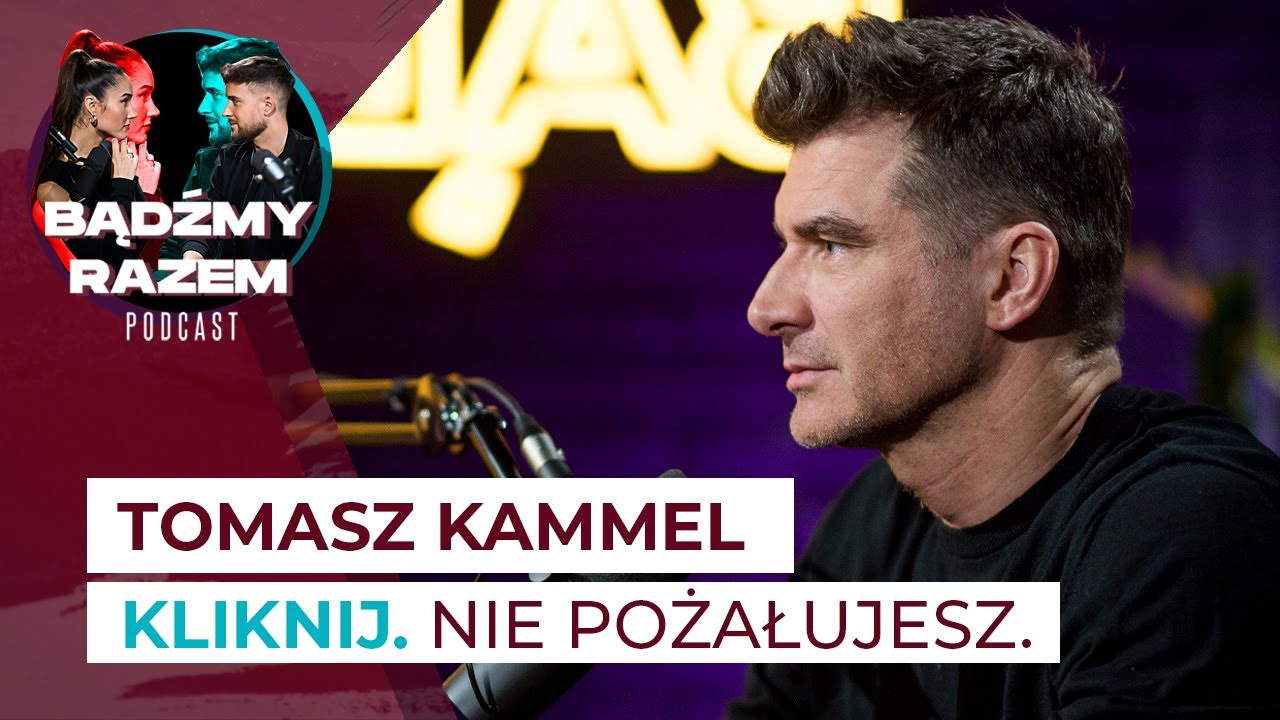 Tomasz Kammel: spowodował zakłopotanie u Idy Nowakowskiej!!! 😉 || Podcast BĄDŹMY RAZEM