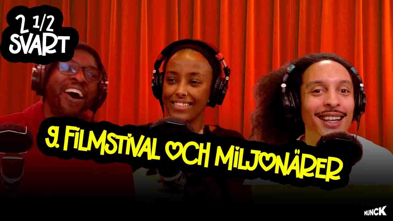 2 1/2 svart 9. Filmfestival och miljonärer