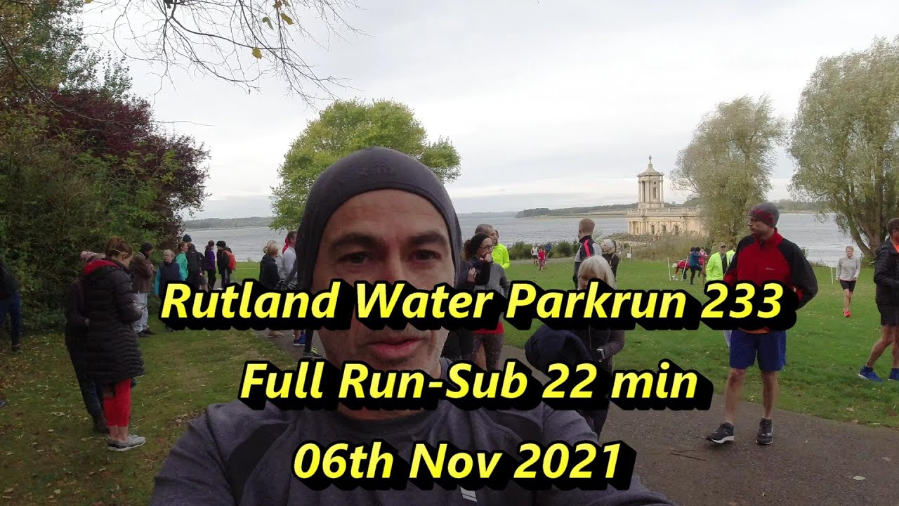 Rutland Water Parkrun 233 - full sub 22min 5K Run