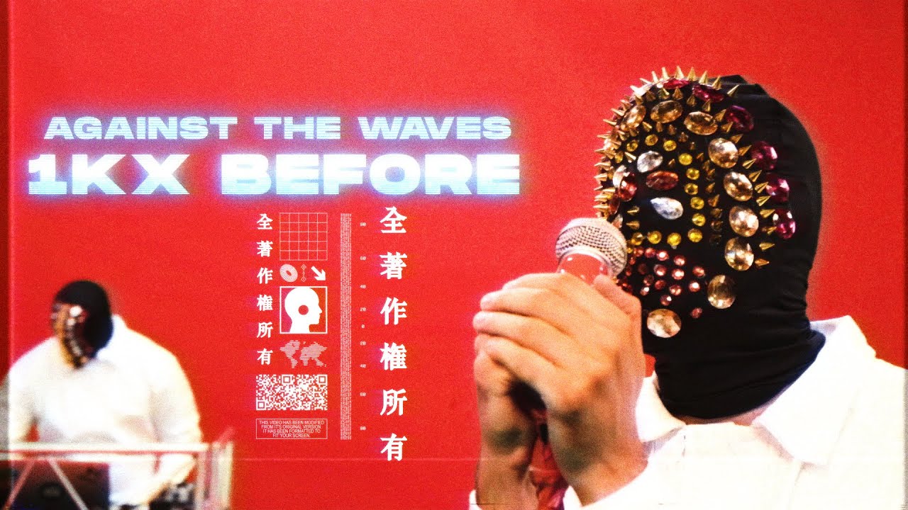 Against The Waves - 1KX BEFORE (Official Video)
