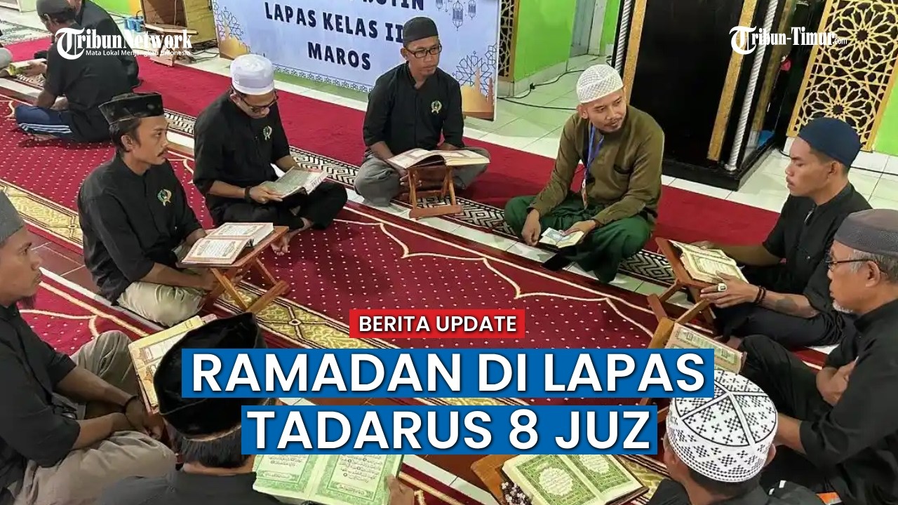 Ramadan di Balik Jeruji: Warga Binaan Lapas Maros Mampu Tadarus 8 Juz Per Malam