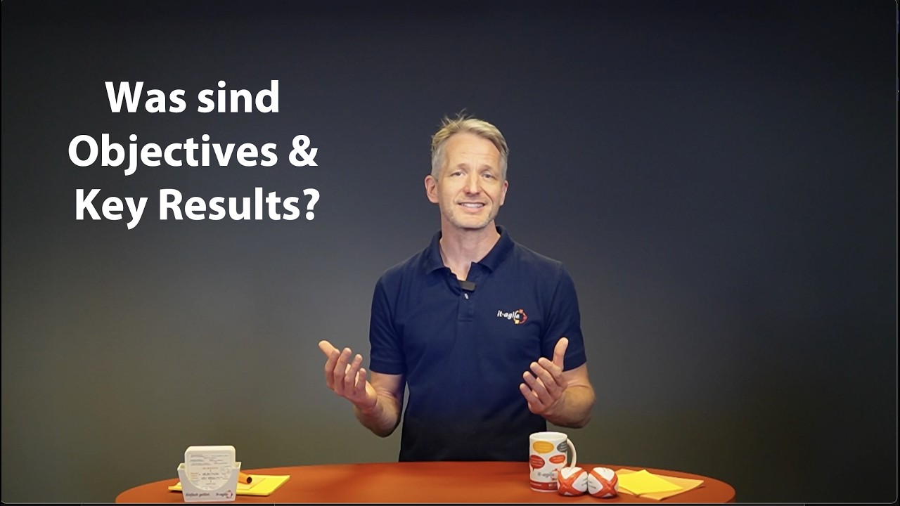 02 Was sind Objectives & Key Results (OKR) ?