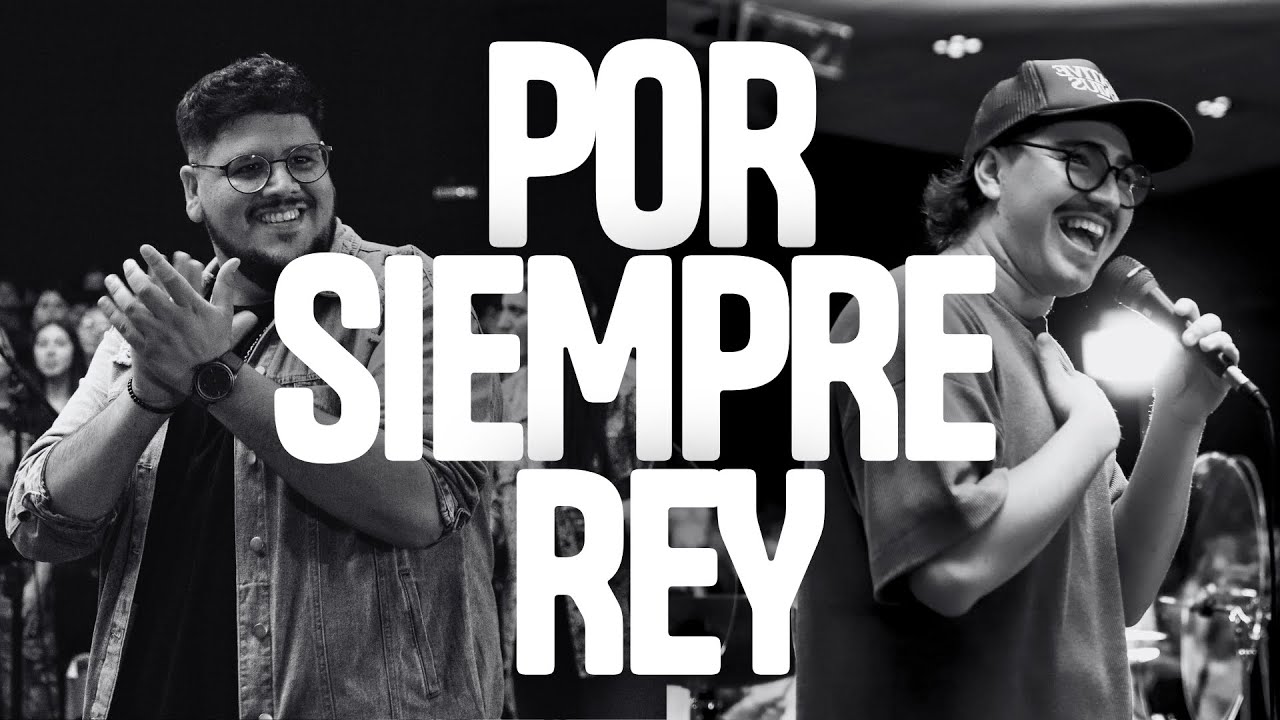 Por Siempre Rey - Eric Bustamante ft. Miqueas, Factor de Cambio, Matthew, Valen y Faa, y Evangelina