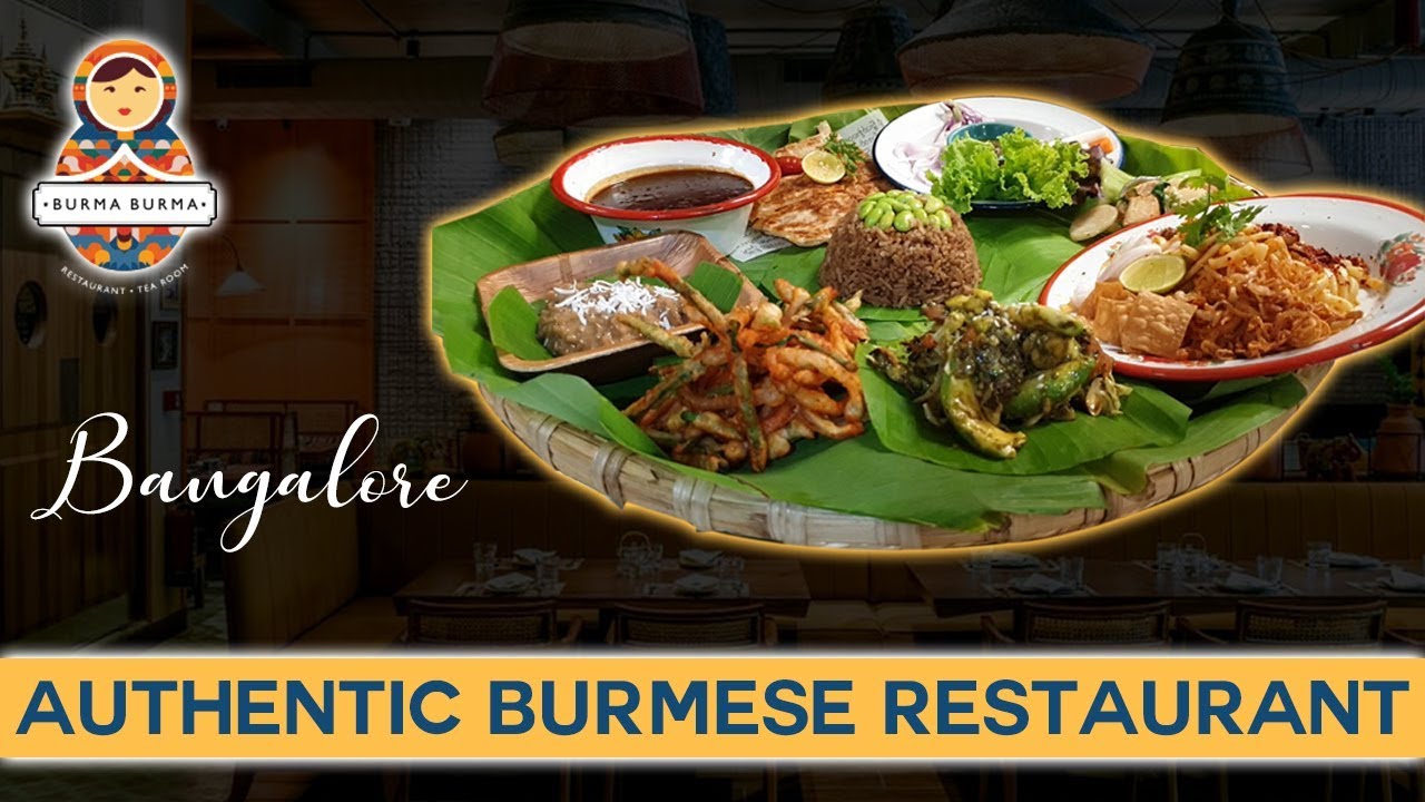 Authentic Burmese Food - Burma Burma | Indiranagar Bangalore | Food That You Can't Resist To EAT.