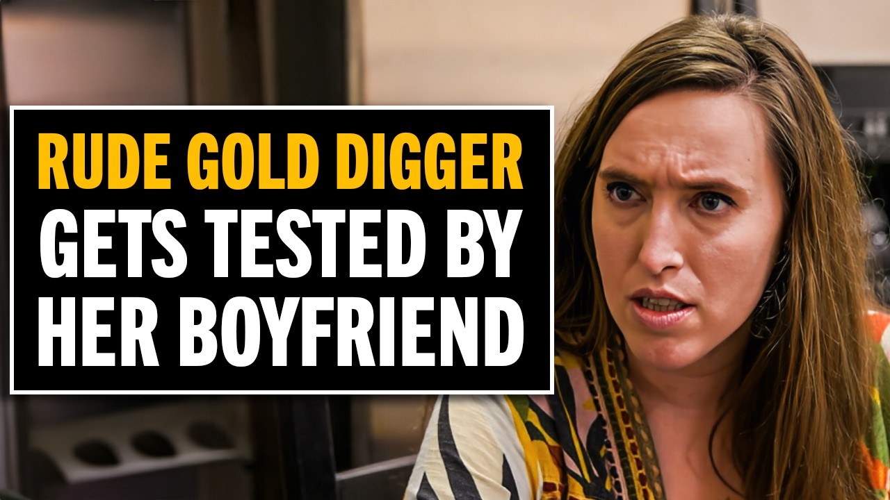 Rude Girlfriend's True Colors Revealed in Gold Digger Test