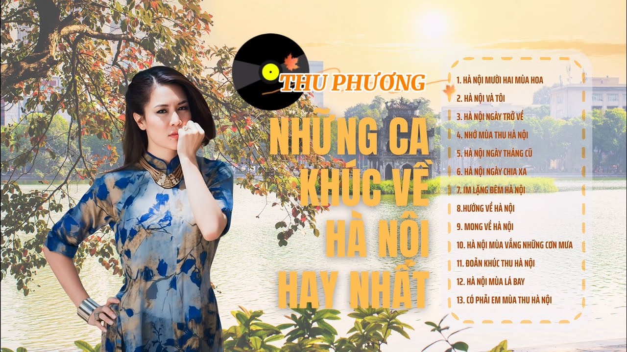 Thu Phương | Những Ca Khúc Hay Nhất Về Hà Nội