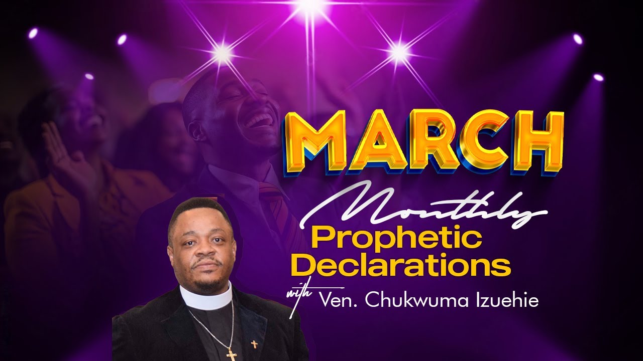 MARCH PROPHETIC DECLARATIONS