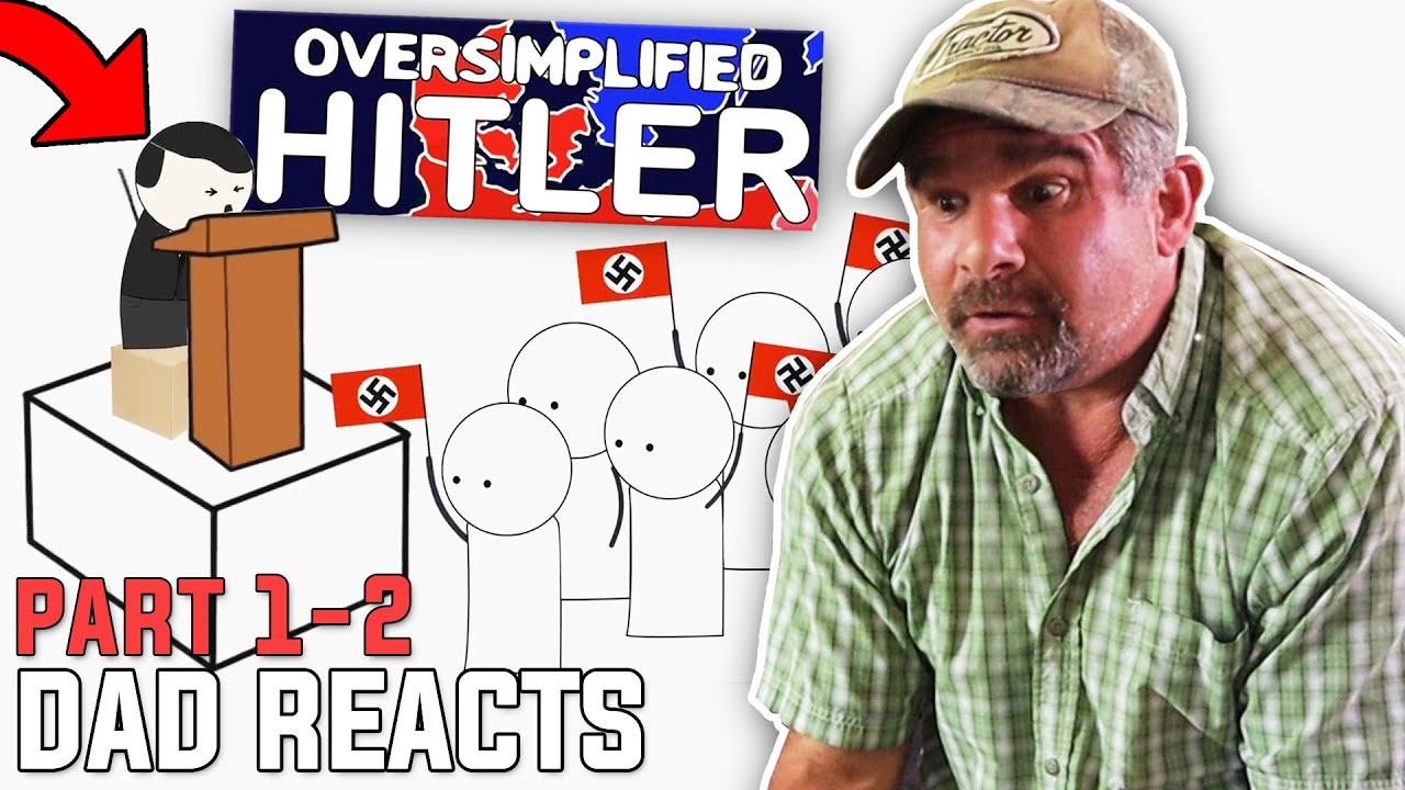Dad Reacts to Hitler - Oversimplified (Part 1-2)