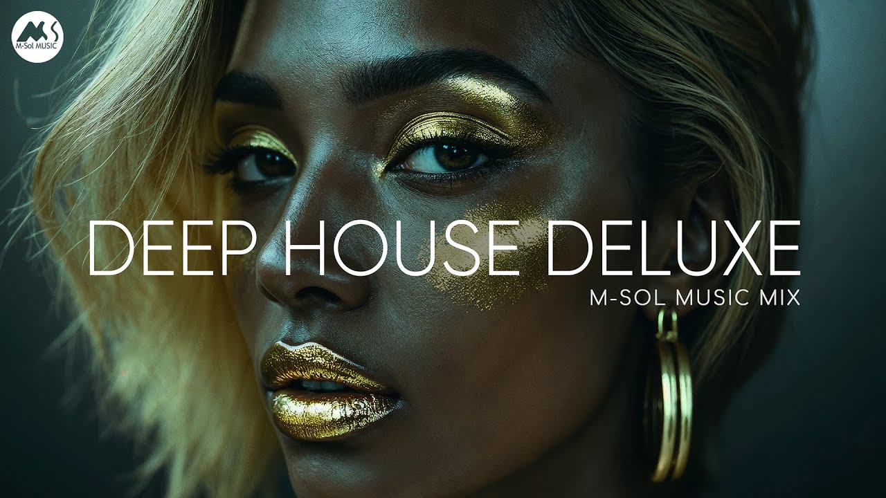 Deep House Deluxe - Boutique Mix 2026 | M-Sol Music