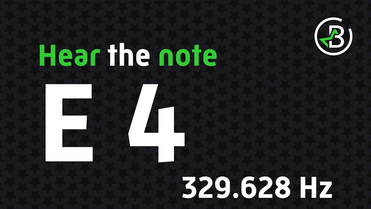 Hear the Note: E 4