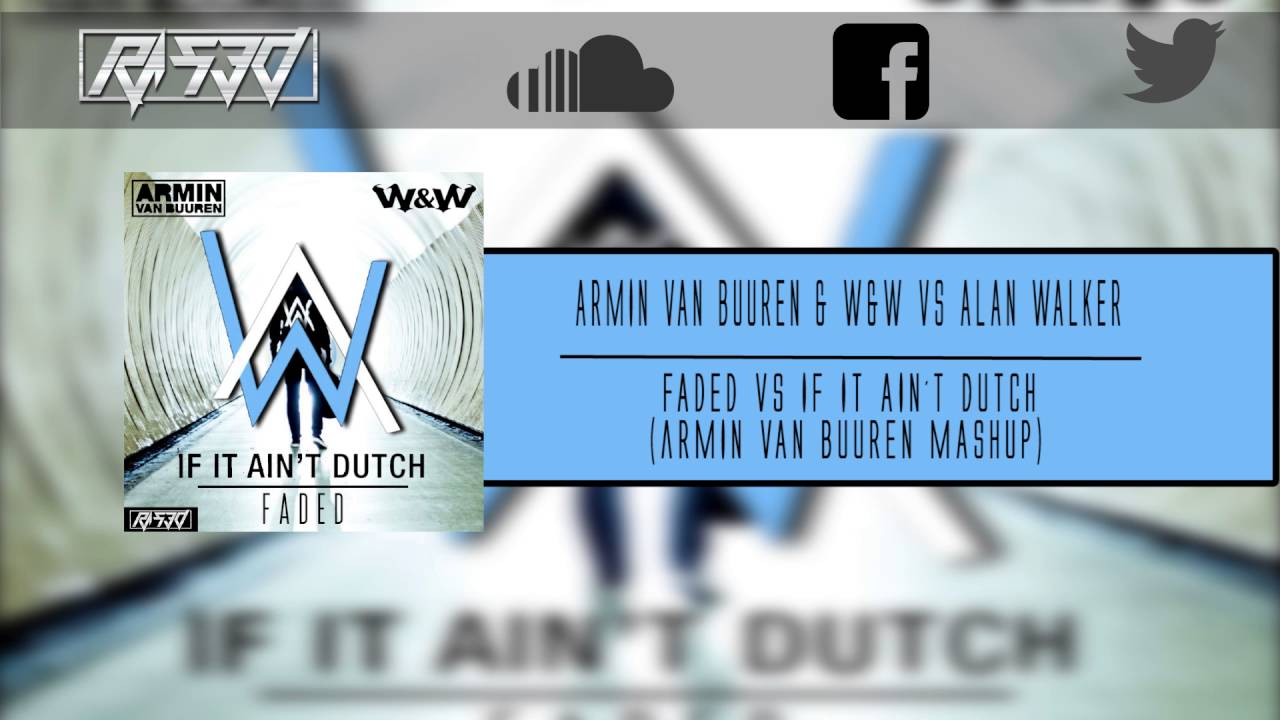 If It Ain´t Dutch vs. Faded (Armin Van Buuren Mashup)